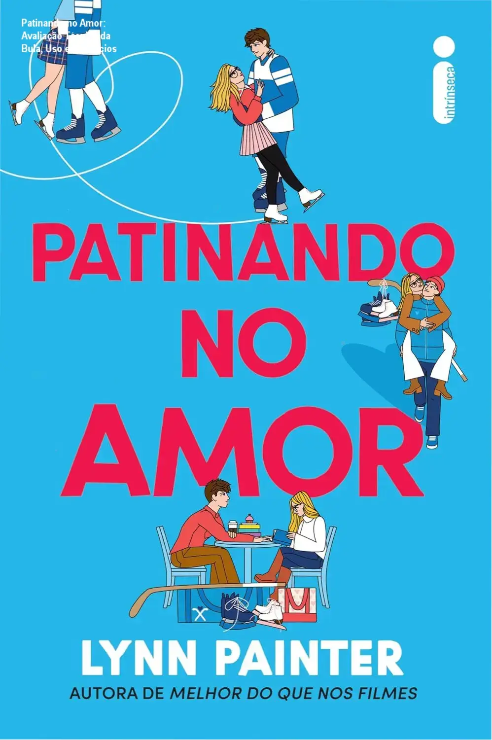Capa do livro Patinando no Amor, romance juvenil de Lynn Painter