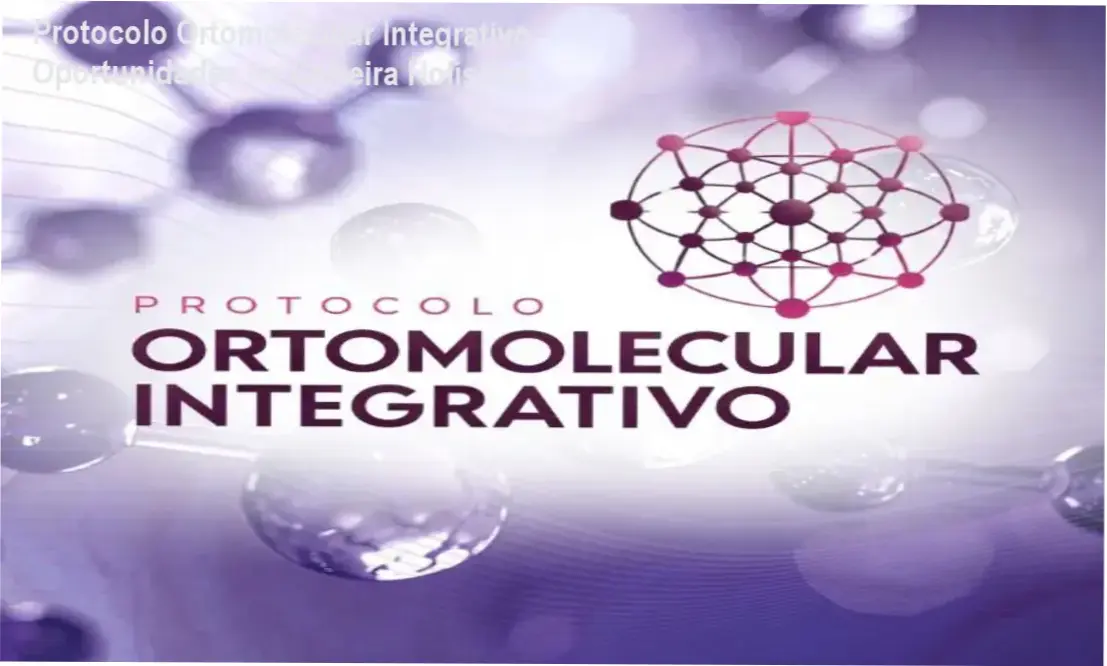 Protocolo Ortomolecular Integrativo WebHoje Cursos Online | aplicação prática na carreira de terapias integrativas