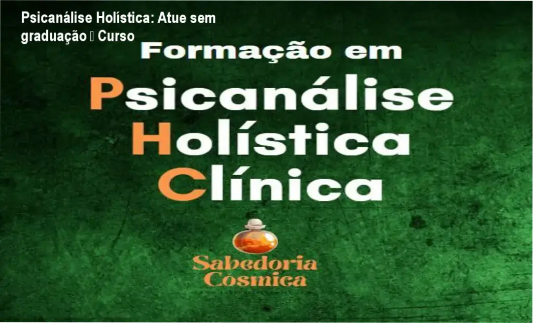 Imagem promocional do curso Psicanálise Holística Clínica, mostrando a oportunidade de atuar como psicanalista sem graduação.