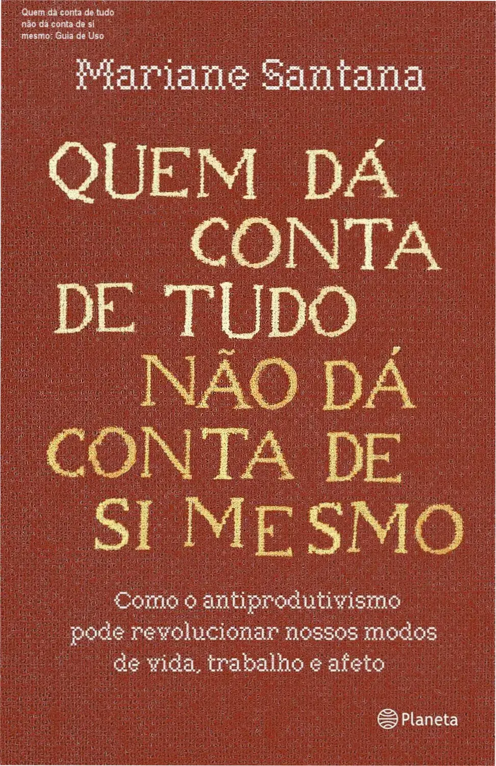 Capa do guia técnico do produto Quem dá conta de tudo não dá conta de si mesmo