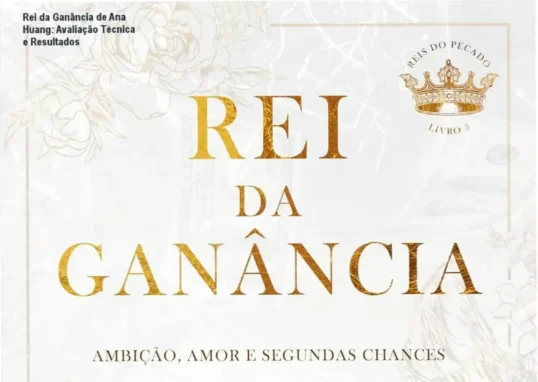 Rei da Ganância de Ana Huang – leitor que busca romance intenso e redenção familiar