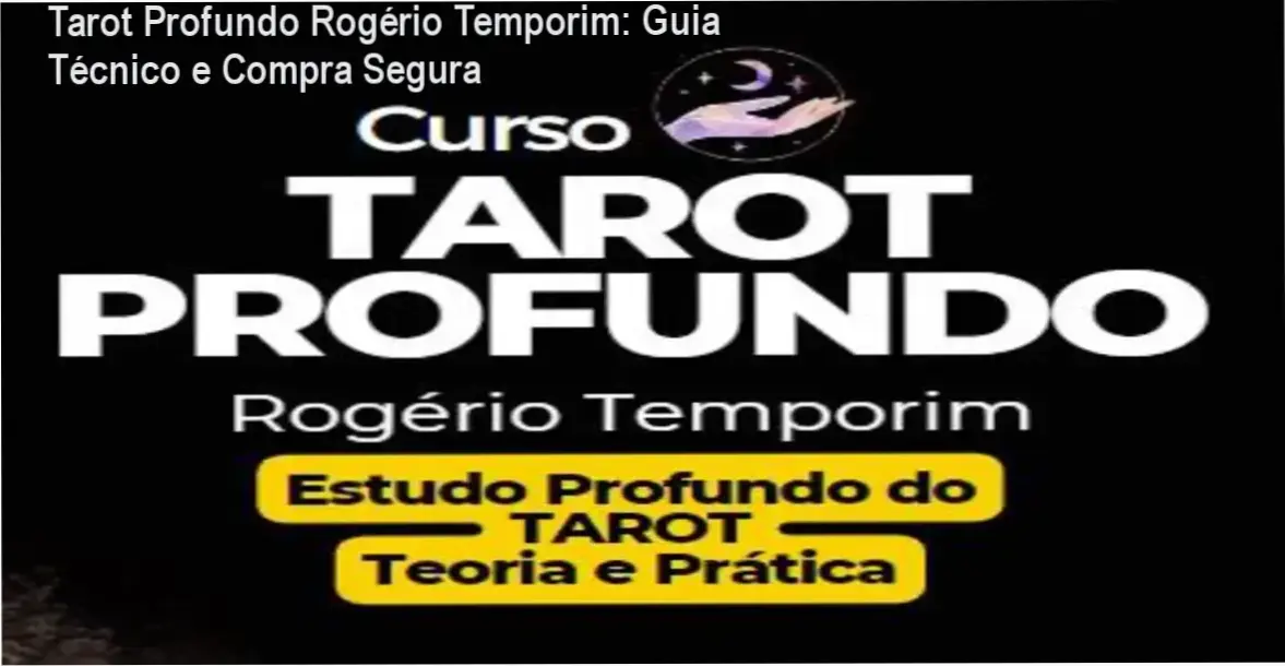 Capa do curso Tarot Profundo de Rogério Temporim exibindo arcanos e selo de originalidade