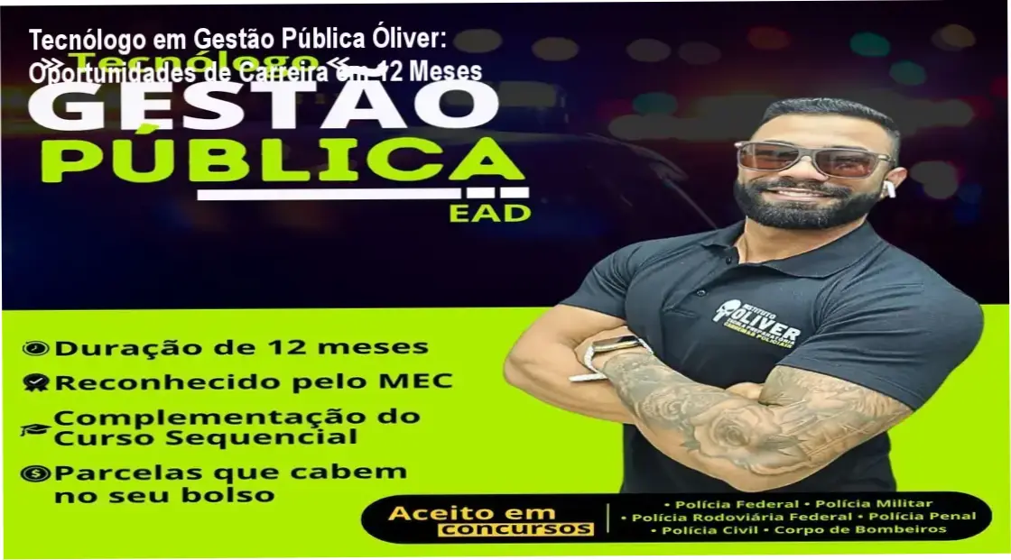 Tecnólogo em Gestão Pública Instituto Óliver – carreira e aplicação prática