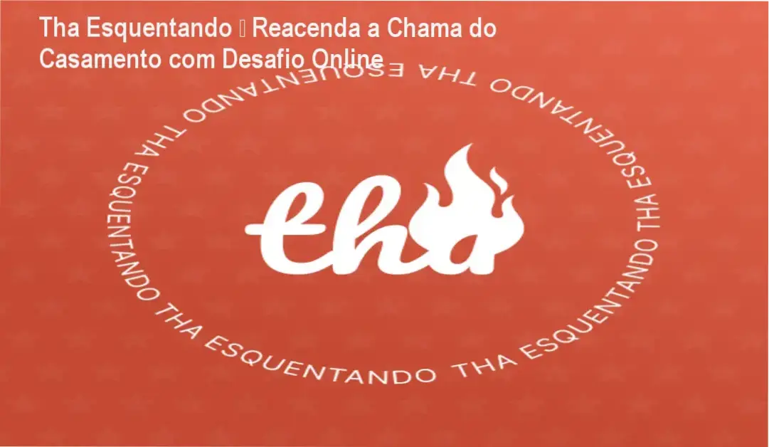 Imagem promocional do curso Tha Esquentando mostrando casal sorrindo e reencontrando a conexão
