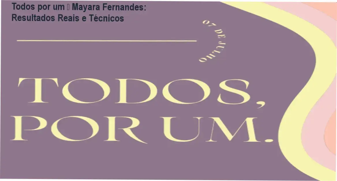 Todos por um de Mayara Fernandes – resultados reais e experiência prática