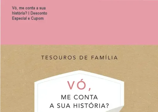 Vó, me conta a sua história? oferta e cupom de desconto na compra