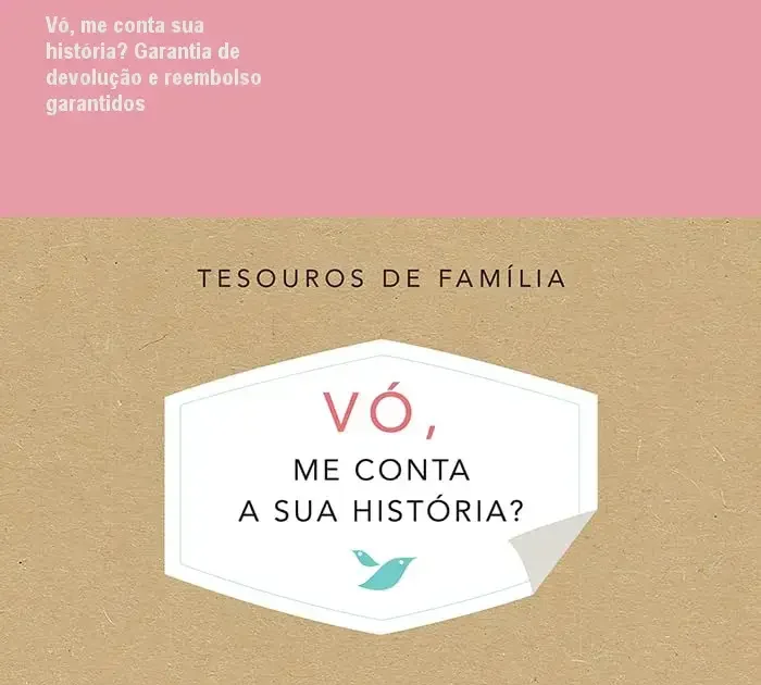 Vó, me conta sua história? Elma Van Vliet reembolso e garantia