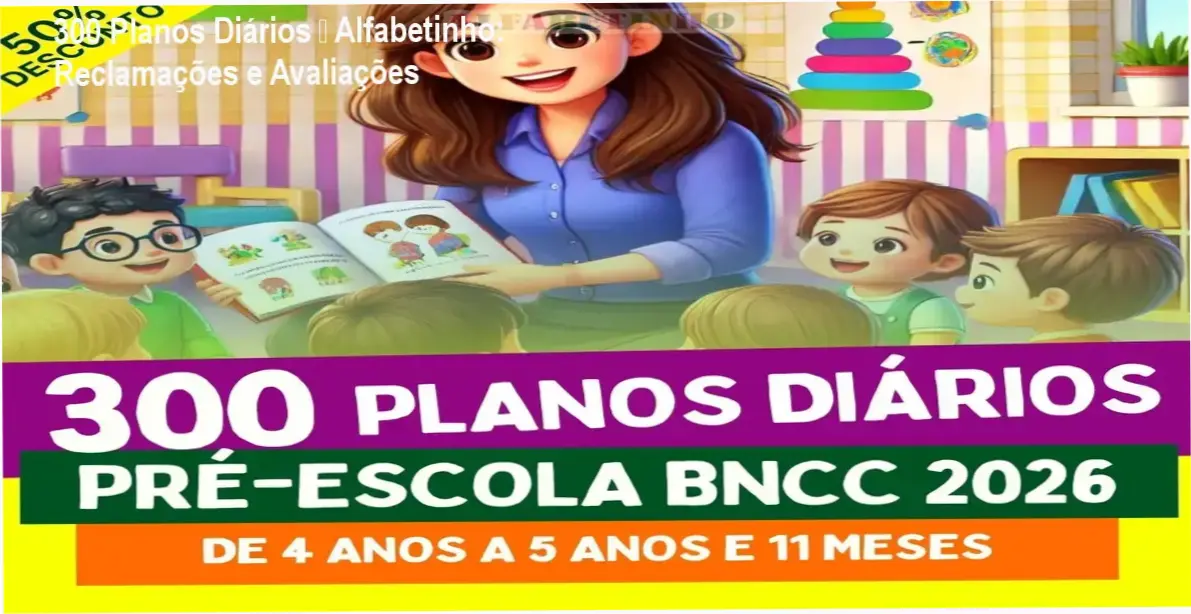 300 Planos Diários Alfabetinho reclamações, avaliações e reputação