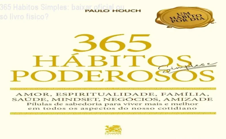 Capa do livro 365 Hábitos Simples e Poderosos de Paulo Houch