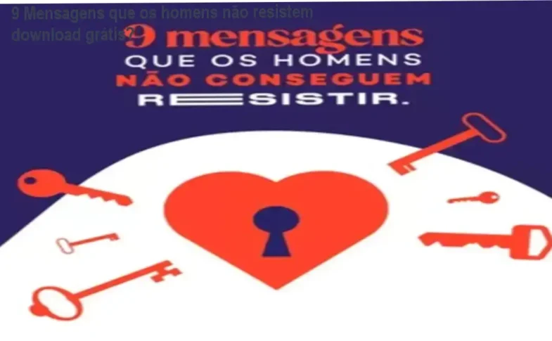 Capa do ebook 9 Mensagens que os homens não resistem mostrando tela de download seguro