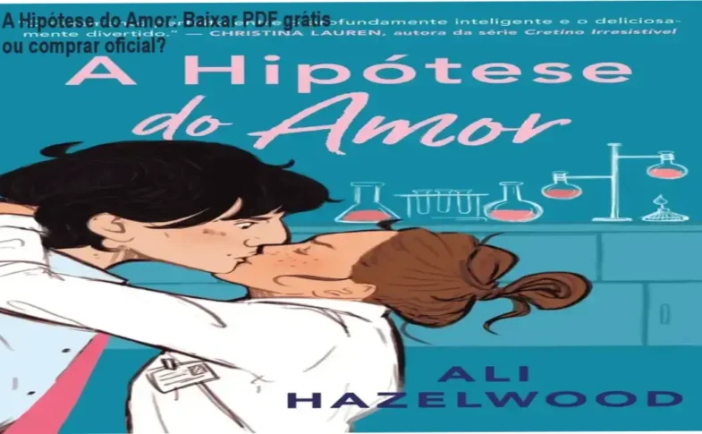 Capa do livro A Hipótese do Amor de Ali Hazelwood em edição física da Arqueiro