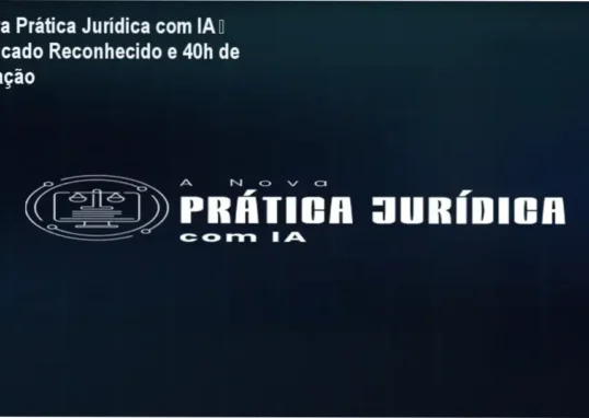 A Nova Prática Jurídica com IA – certificado e carga horária reconhecidos