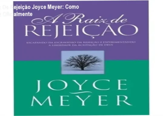 Livro A Raiz De Rejeição de Joyce Meyer com capa flexível sobre liberdade da aceitação de Deus