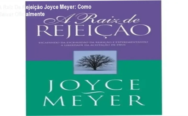 Livro A Raiz De Rejeição de Joyce Meyer com capa flexível sobre liberdade da aceitação de Deus