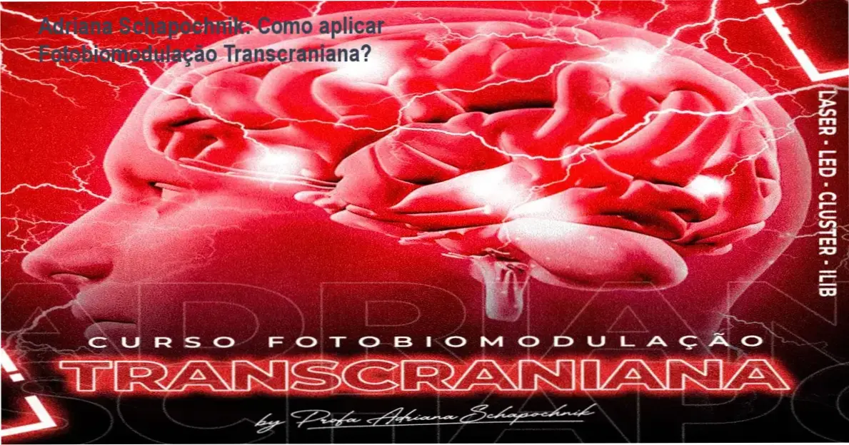 Adriana Schapochnik explicando protocolos de fotobiomodulação transcraniana para neuroterapias