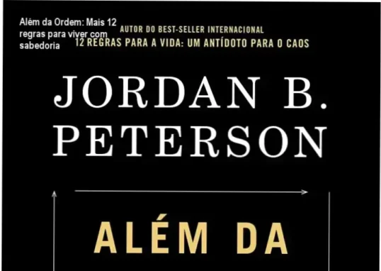 Capa do livro 'Além da Ordem: Mais 12 Regras para a Vida' de Jordan B. Peterson, psicólogo renomado.