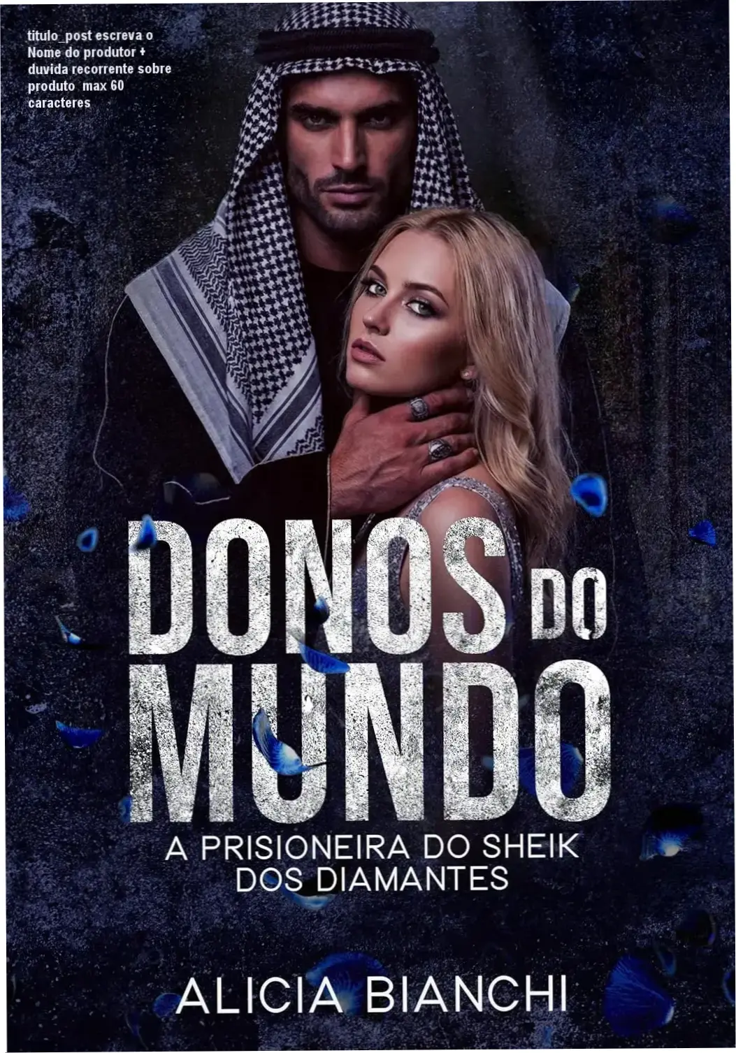 Capa do eBook A Prisioneira do Sheik dos Diamantes mostrando a protagonista Safya enfrentando o sheik bilionário Fahad Al-Jawhara