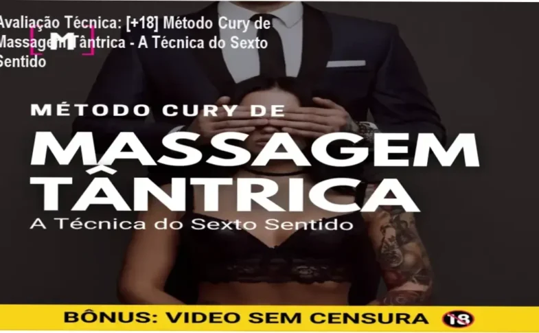 Guia explicativo sobre o produto digital [+18] Método Cury de Massagem Tântrica - A Técnica do Sexto Sentido