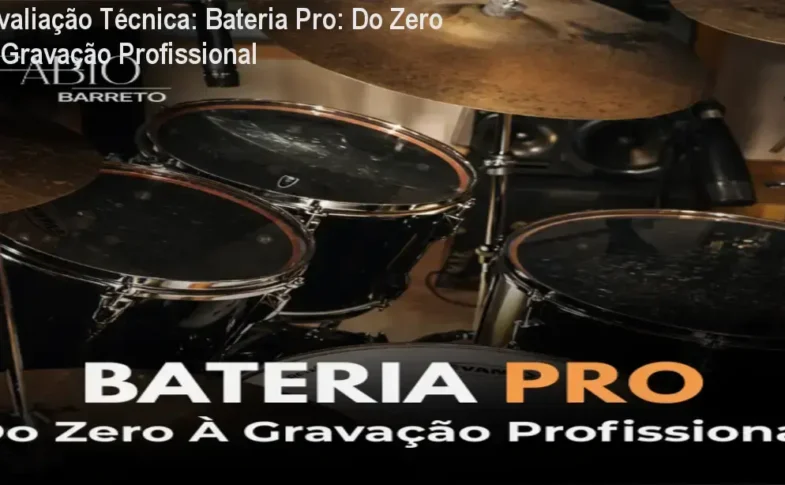 Guia explicativo sobre o produto digital Bateria Pro: Do Zero à Gravação Profissional