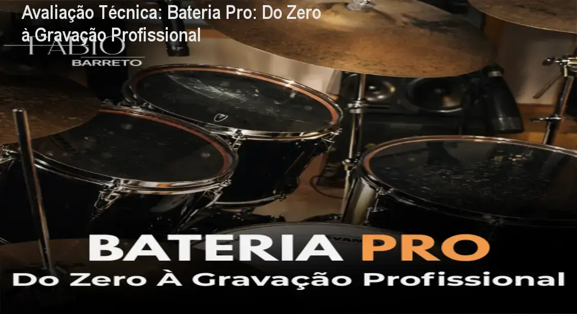 Guia explicativo sobre o produto digital Bateria Pro: Do Zero à Gravação Profissional
