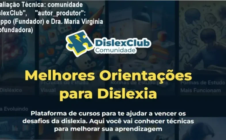 Guia explicativo sobre o produto digital comunidade DislexClub", "autor_produtor": "Pippo (Fundador) e Dra. Maria Virginia (Cofundadora)