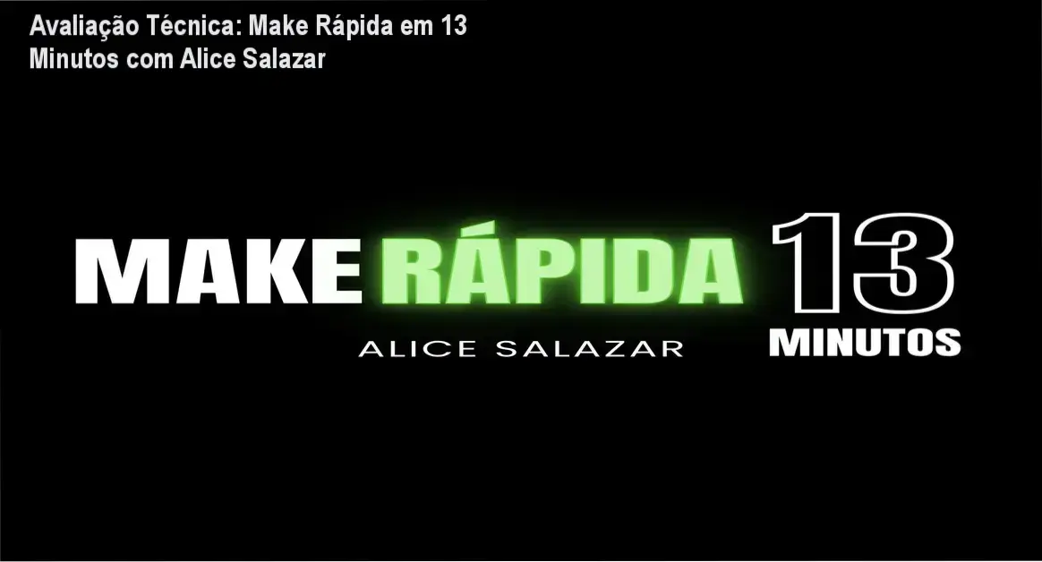 Guia explicativo sobre o produto digital Make Rápida em 13 Minutos com Alice Salazar