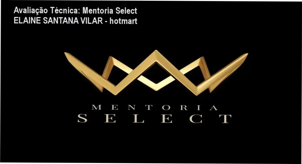 Guia explicativo sobre o produto digital Mentoria Select ELAINE SANTANA VILAR - hotmart