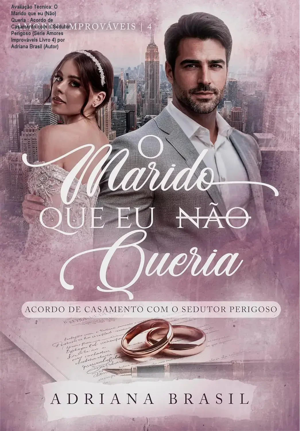 Guia explicativo sobre o produto digital O Marido que eu (Não) Queria : Acordo de Casamento com o Sedutor Perigoso (Série Amores Improváveis Livro 4) por Adriana Brasil (Autor)