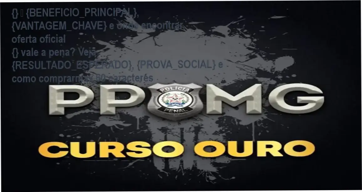 Guia explicativo sobre o produto digital Curso Polícia Penal de Minas Gerais - PPMG OURO