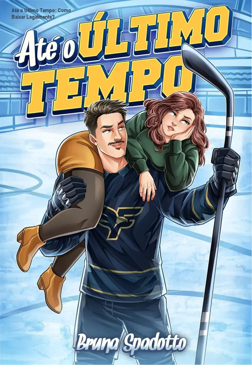 Capa do eBook 'Até o Último Tempo' de Bruna Spadotto – romance adulto sobre a crise do casamento do capitão de hóquei Julian Orson.