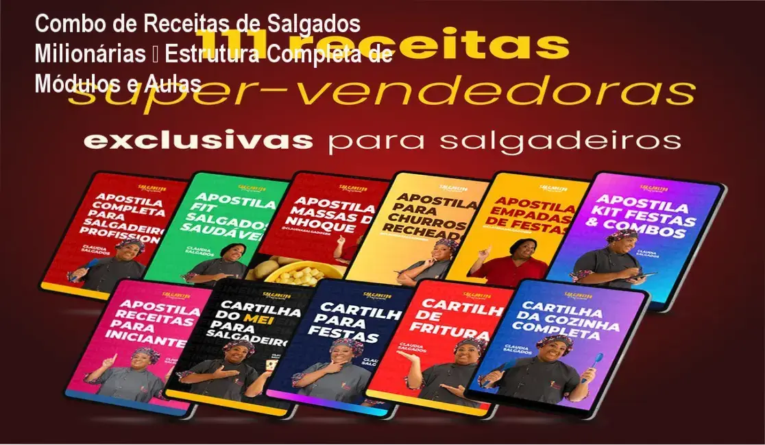 Combo de Receitas de Salgados Milionárias da Cláudia Maqtiva – módulos, aulas e conteúdo programático