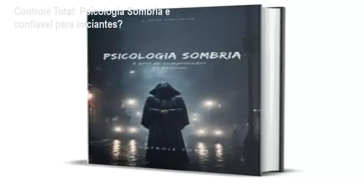 Capa do e-book Psicologia Sombria produzido por Controle Total com tema de leitura comportamental