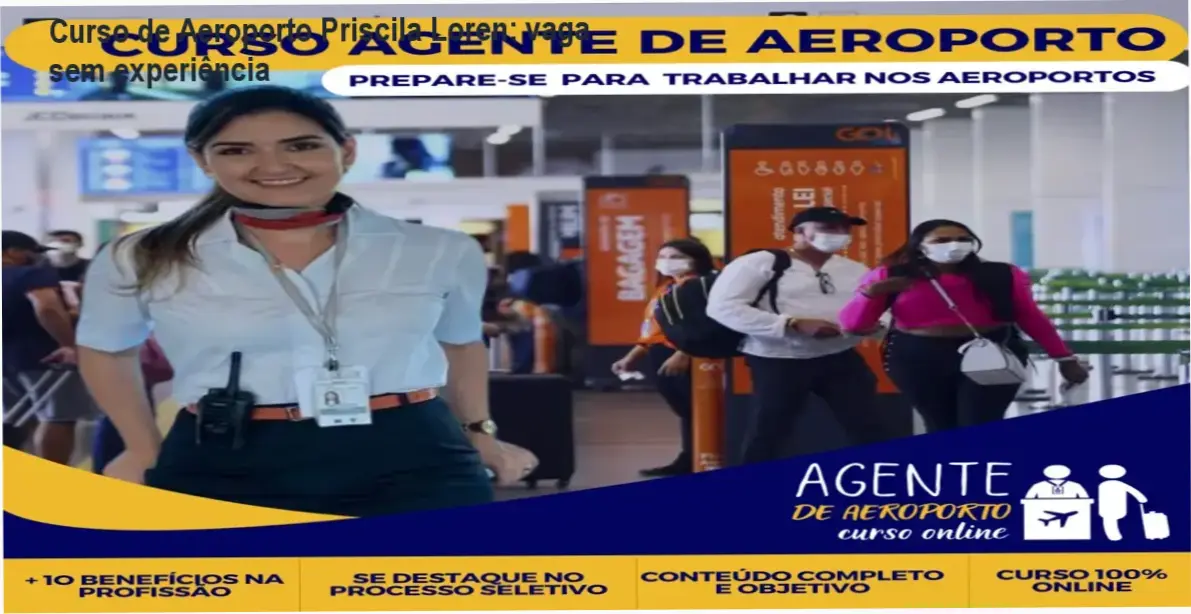 Curso de Aeroporto Priscila Loren – carga horária de 20 horas e cronograma flexível