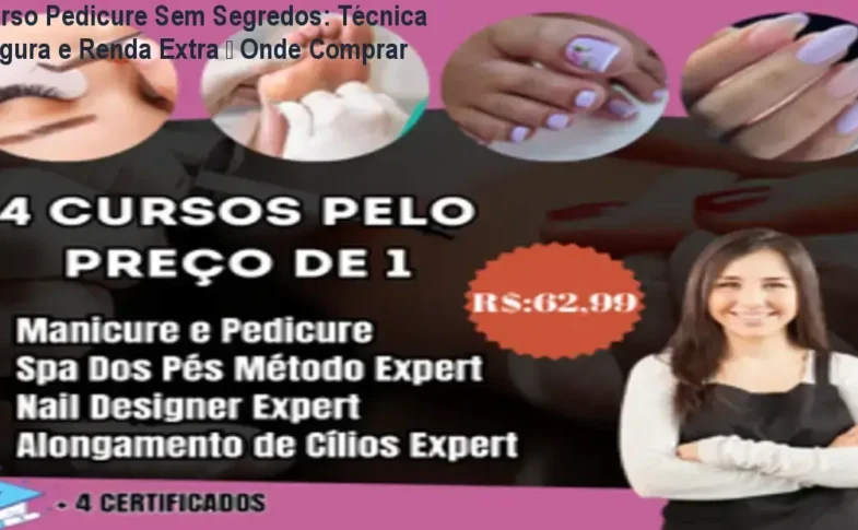 Imagem promocional do Curso Pedicure Sem Segredos mostrando técnicas de unhas e link de compra
