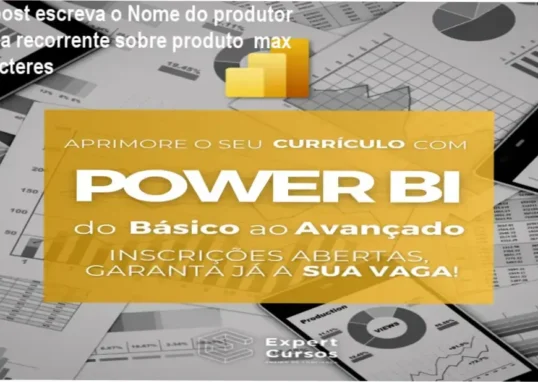 Curso Power BI Expert da Expert Cursos com certificação e dashboards editáveis