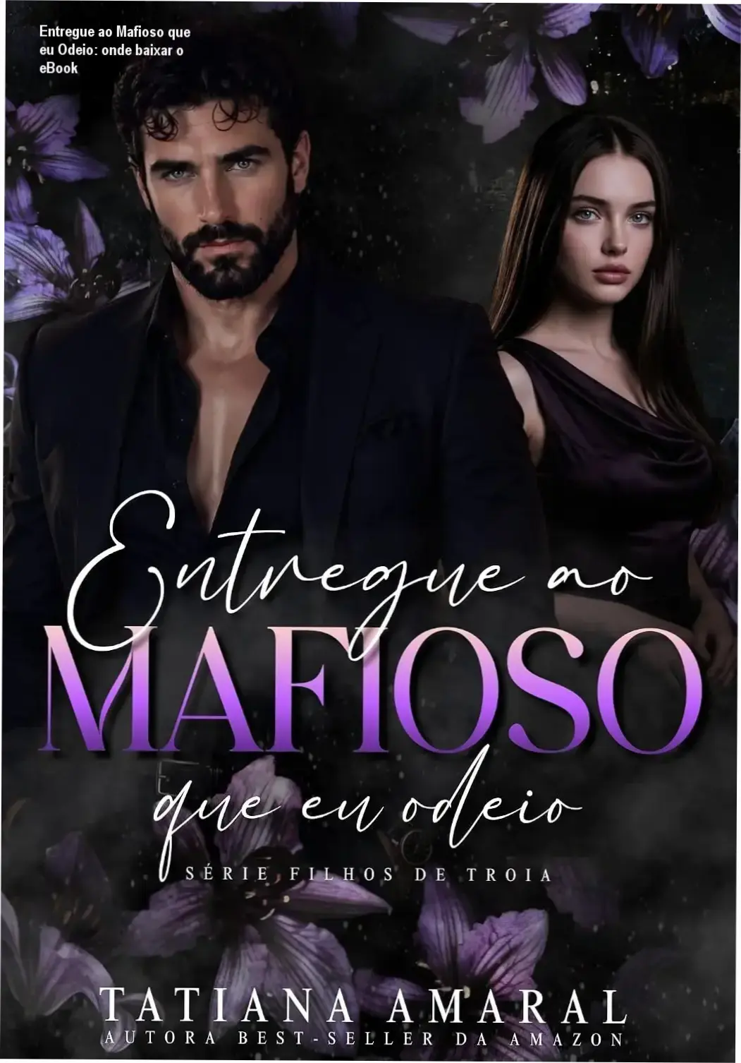 Capa do eBook Entregue ao Mafioso que eu Odeio da série Filhos de Troia