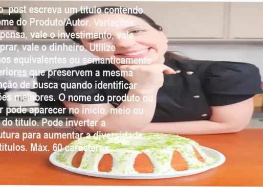 Fábrica de Bolos Caseiros - Lumma Peixoto: método TMSP, renda extra e sucesso na confeitaria