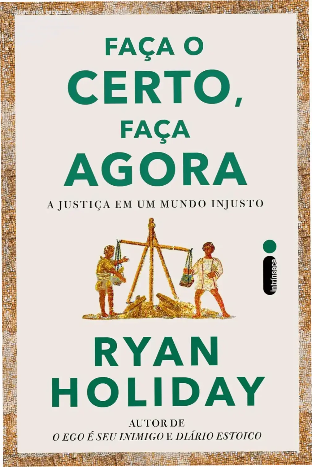 Capa do livro 'Faça o Certo, Faça Agora' sobre virtudes estoicas e justiça, com destaque para o título e nomes dos autores