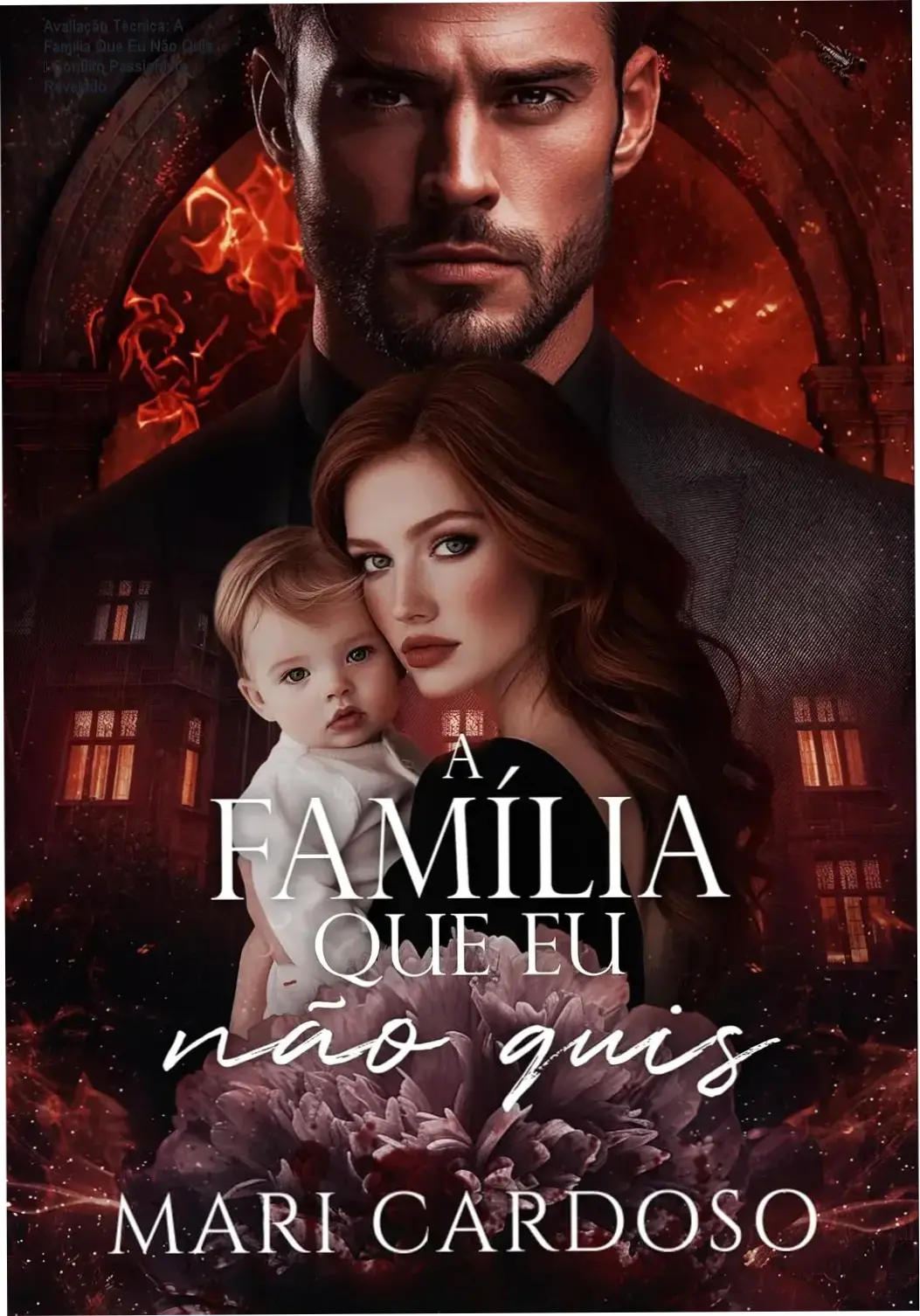 Capa digital do ebook 'A Família Que Eu Não Quis' escrita em cap -> narrativa drama com Chaillé Calpurnia.