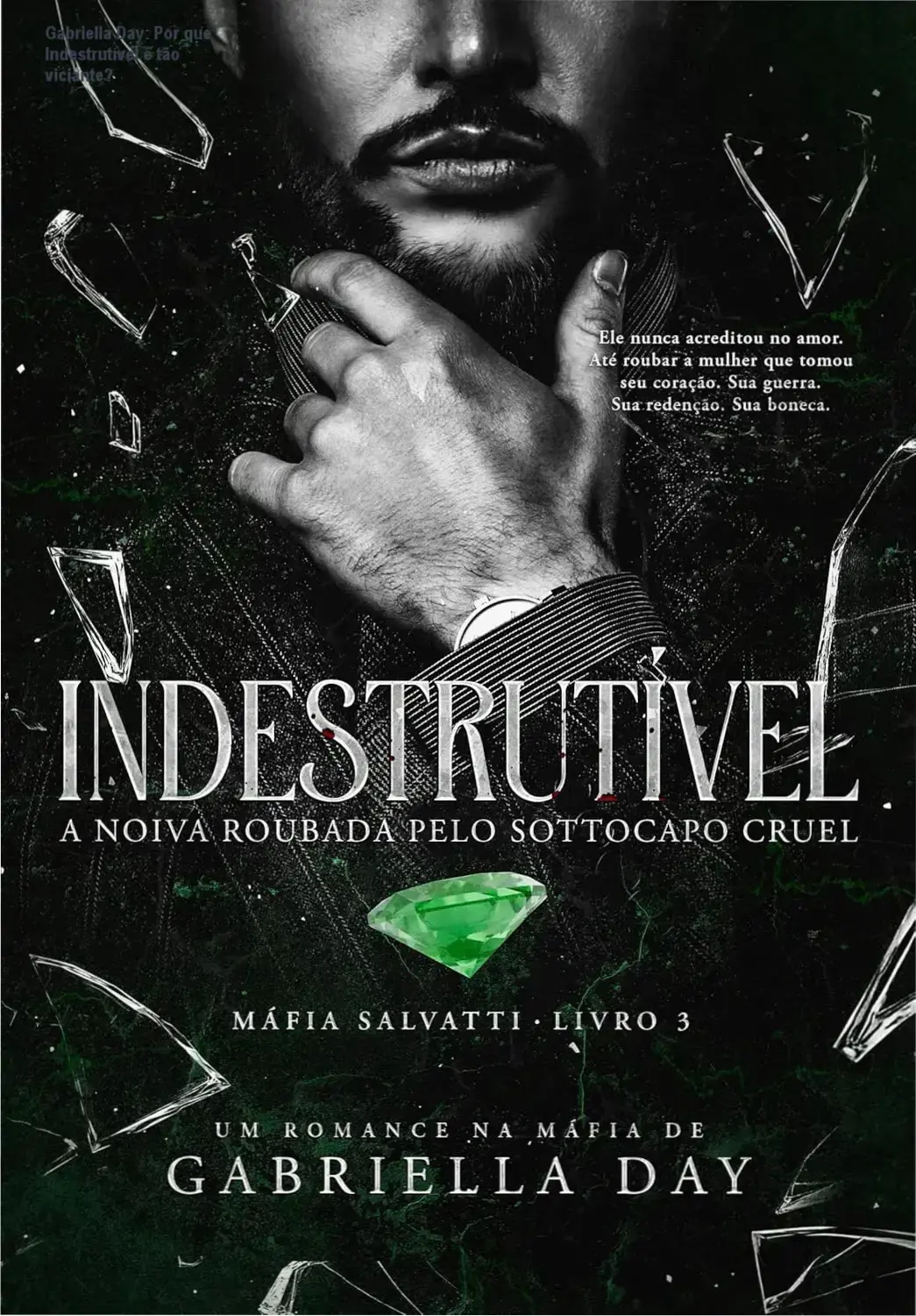 Capa do livro Indestrutível de Gabriella Day mostrando a noiva sequestrada em clima de máfia italiana