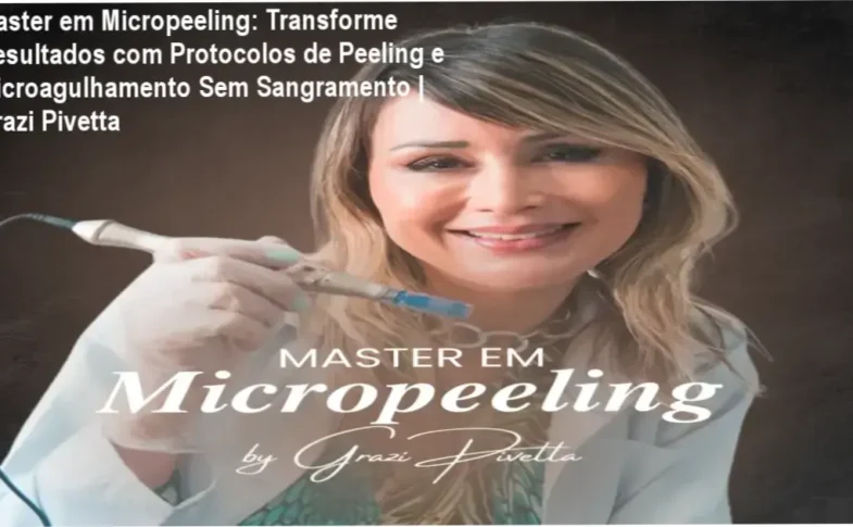 Imagem ilustrativa do curso Master em Micropeeling, com destaque para técnicas de microagulhamento e aplicação de peelings personalizados.