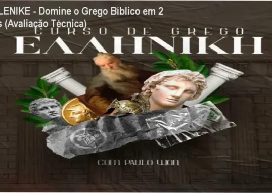 Avaliação detalhada do curso HELLENIKE com foco em aprendizado estruturado de grego bíblico para leitura exegética do Novo Testamento.