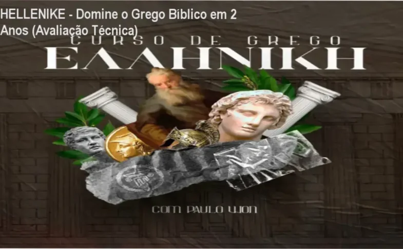 Avaliação detalhada do curso HELLENIKE com foco em aprendizado estruturado de grego bíblico para leitura exegética do Novo Testamento.