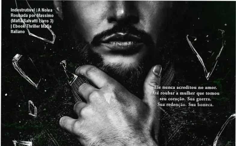 Capa digital do ebook 'Indestrutível: A Noiva Roubada pelo Sottocapo Cruel' – destaque para o Sottocapo Massimo Salvatti e a jovem Beatrice em train de romance intenso