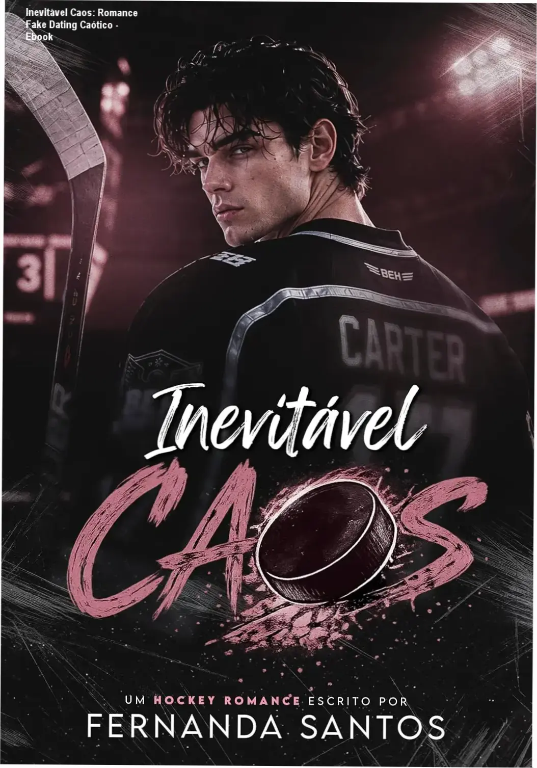 Capa do ebook Inevitável Caos mostrando os personagens principais em frente a um cenário de hóquei com expressão de tensão emocional