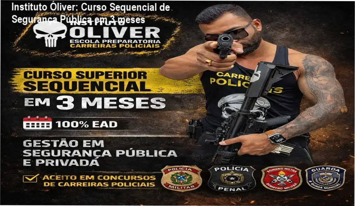 Instituto Óliver – cronograma do Curso Sequencial de Gestão em Segurança Pública, carga horária de 840h em 3 meses