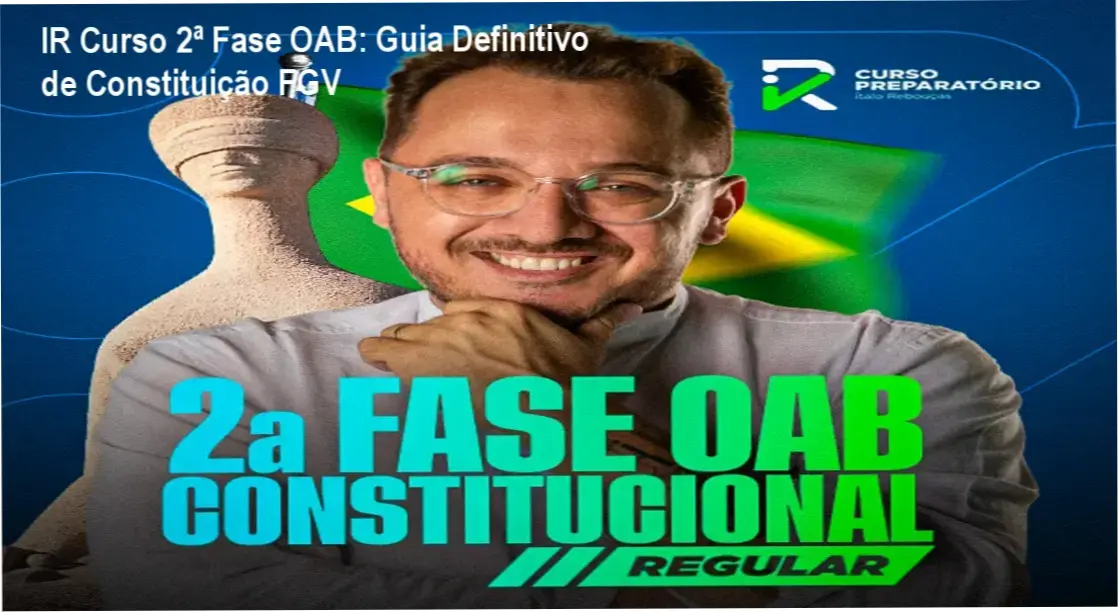 Imagem do curso IR Curso 2ª fase OAB Direito Constitucional mostrando técnicas de peças práticas FGV
