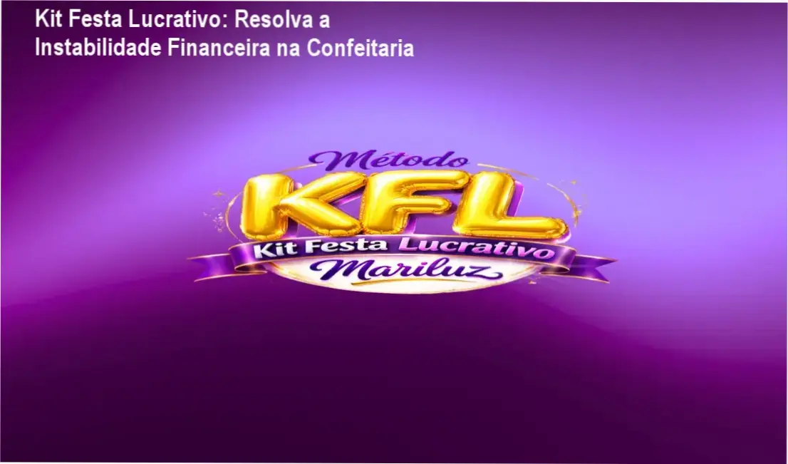 Imagem mostrando o Kit Festa Lucrativo de Mari Luz com destaque para lucro e organização de kits