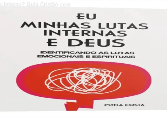 Capa do livro 'Eu, Minhas Lutas Internas e Deus' com Estela Costa, ilustrando reflexões espirituais e emocionais