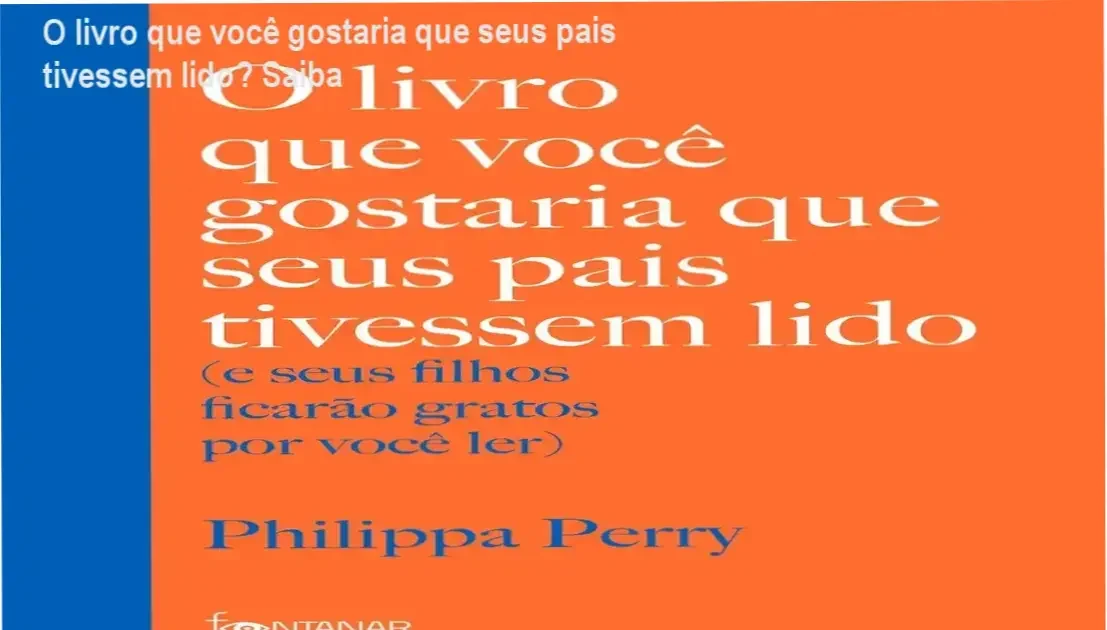 Capa do livro O livro que você gostaria que seus pais tivessem lido, mostrando preço promocional e editora Fontanar